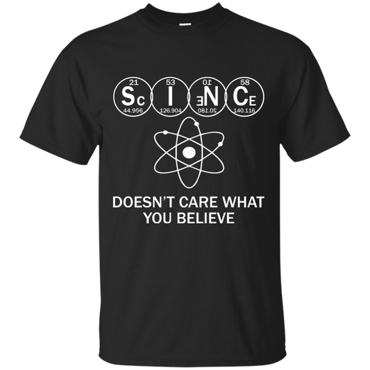Science Doesn't Care What You Believe Shirt, Hoodie, Tank - TeeDragons