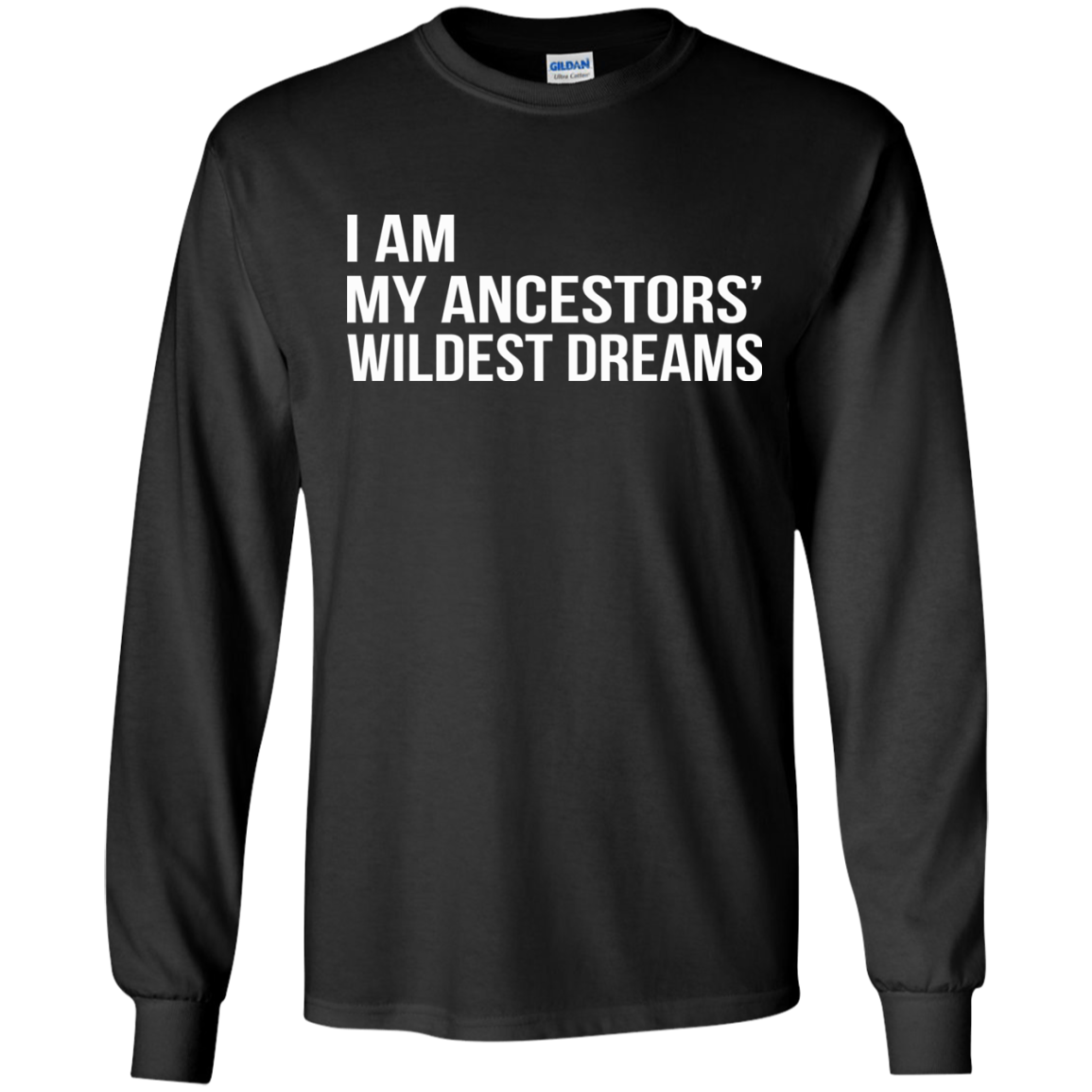 I Am My Ancestors' Wildest Dreams Shirt, Hoodie, Tank - TeeDragons