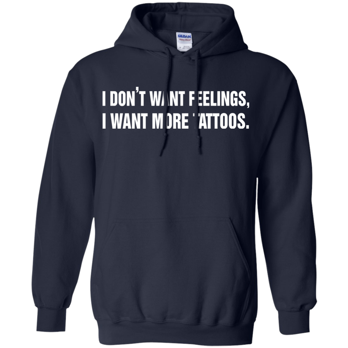 I Don't Want Feelings, I Want More Tattoos Shirt, Hoodie - TeeDragons