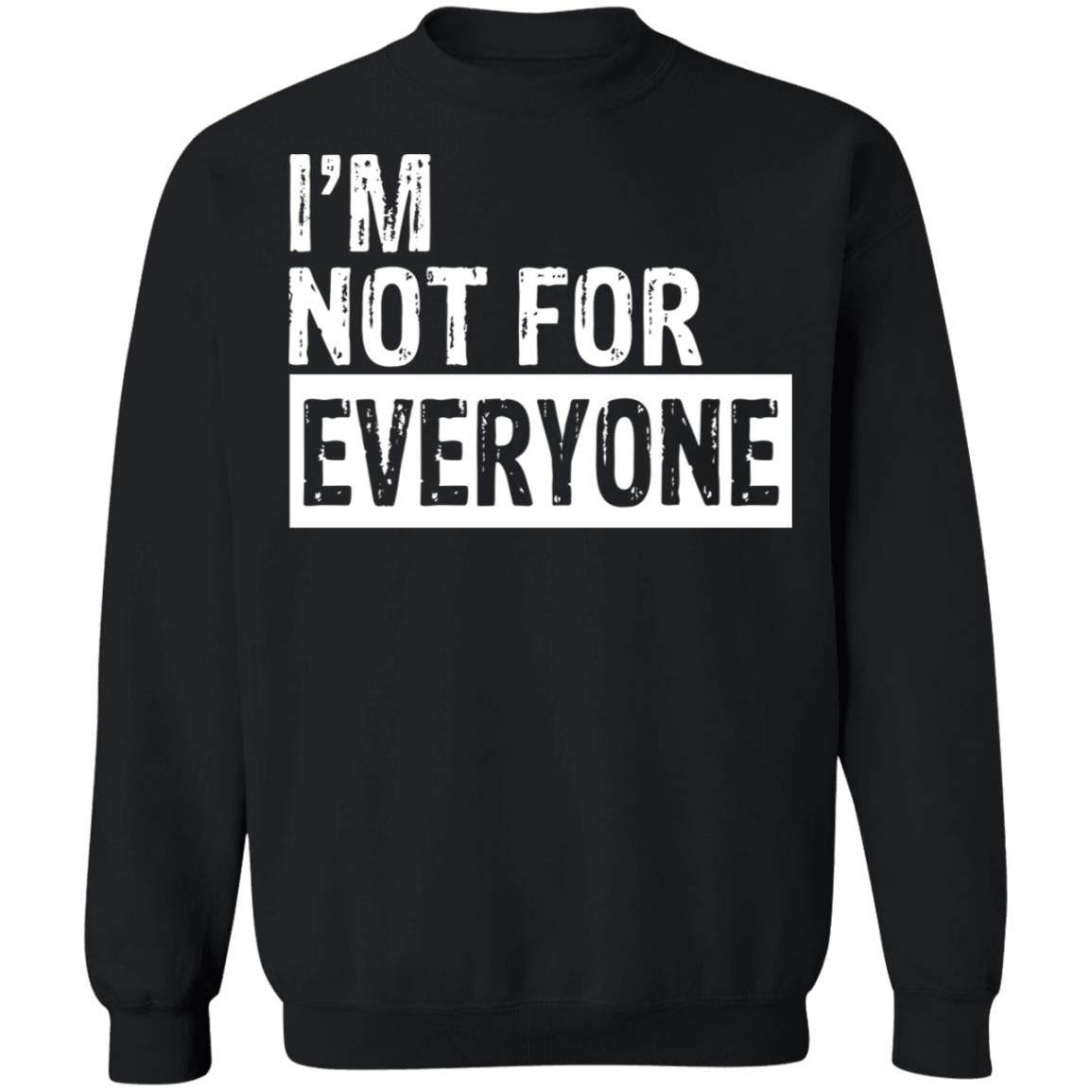 I'm not for everyone shirt