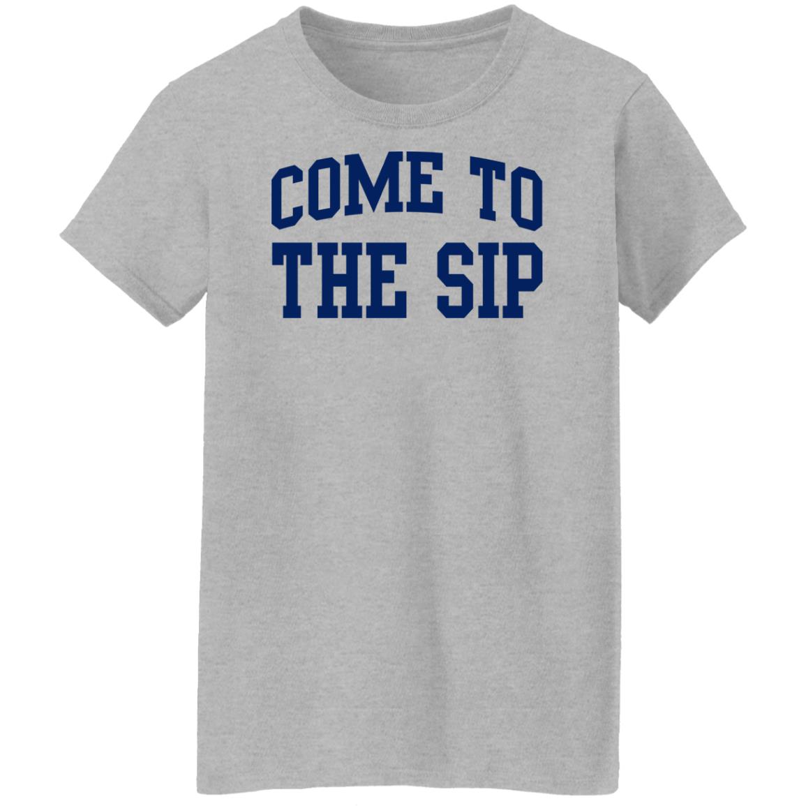 Come To The Sip Shirt