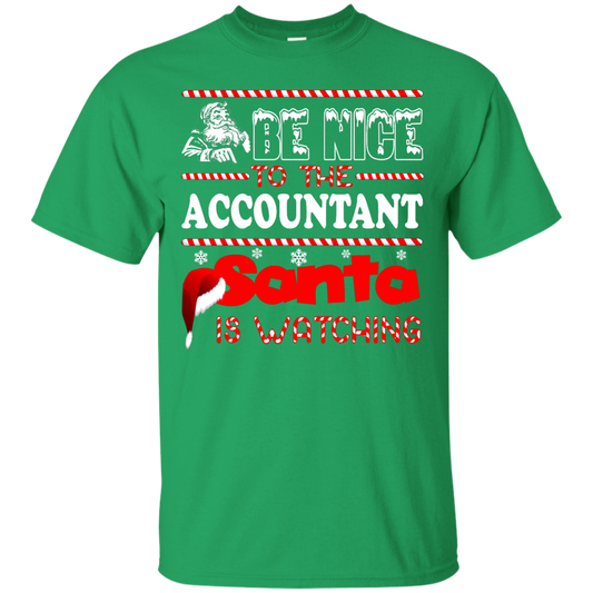 Be Nice To The Accountant Santa Is Watching Shirt, Hoodie, Tank - TeeDragons