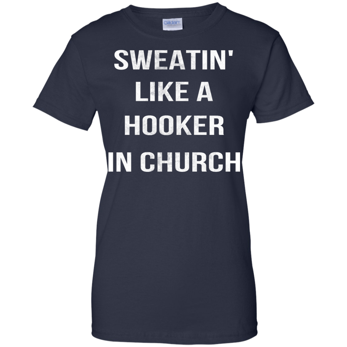 Sweatin' Like A Hooker In Church Shirt, Hoodie, Tank - TeeDragons