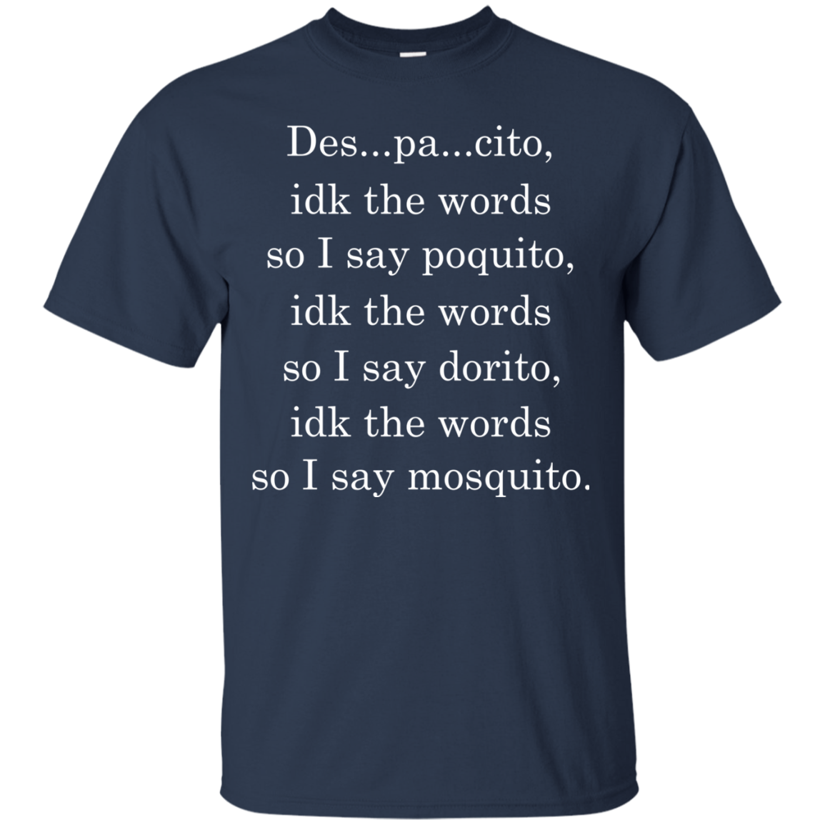 DESPACITO - Despacitoidk The Word Shirt, Hoodie, Tank - TeeDragons