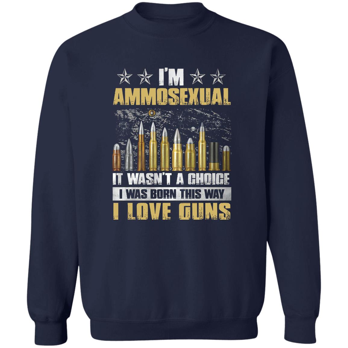 I’m Ammosexual It Wasn’t A Choice I Was Born This Way shirt