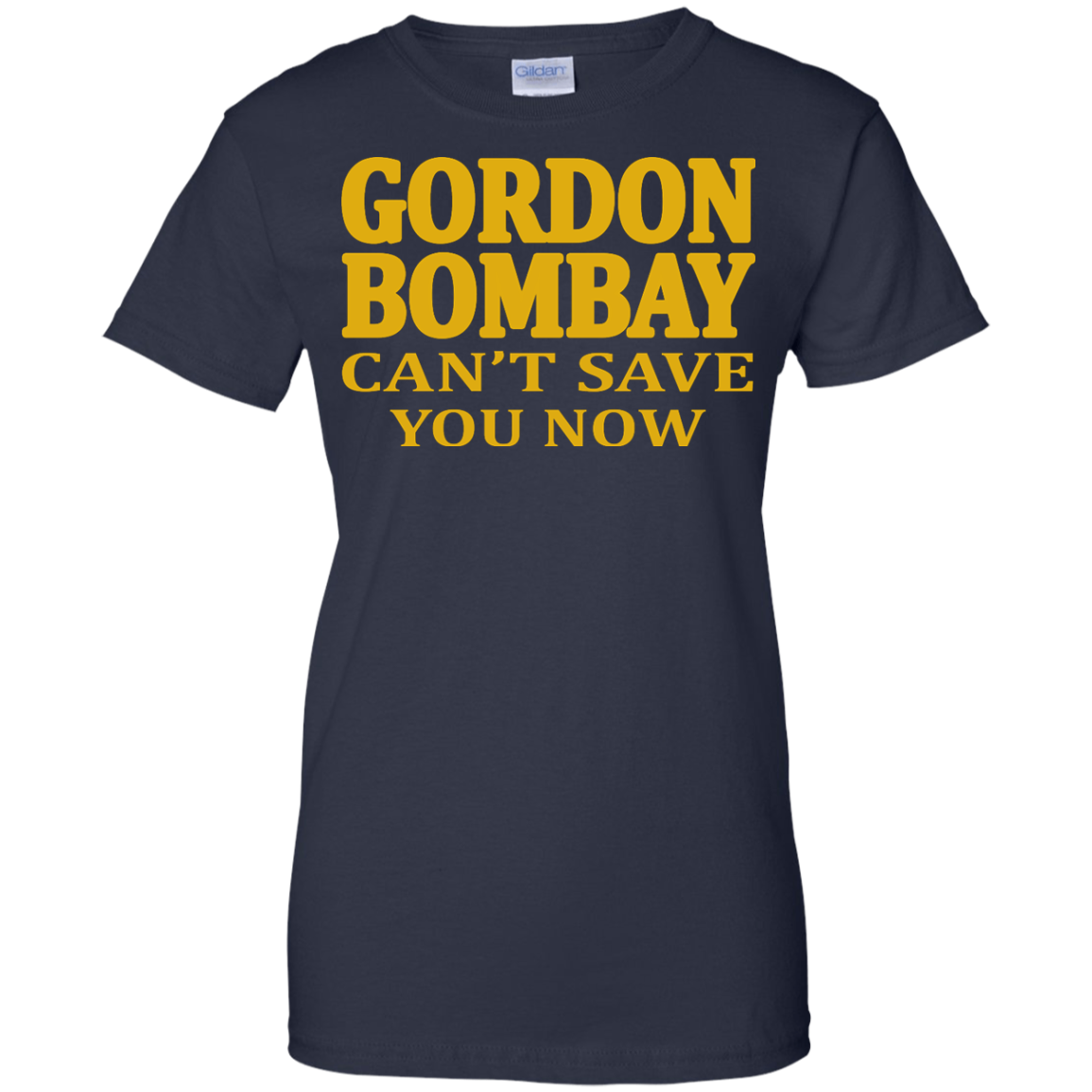 Gordon Bombay Can't Save You Now Shirt, Hoodie, Tank - TeeDragons