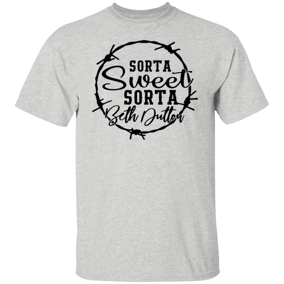 Sorta Sweet Sorta Beth Dutton Shirt