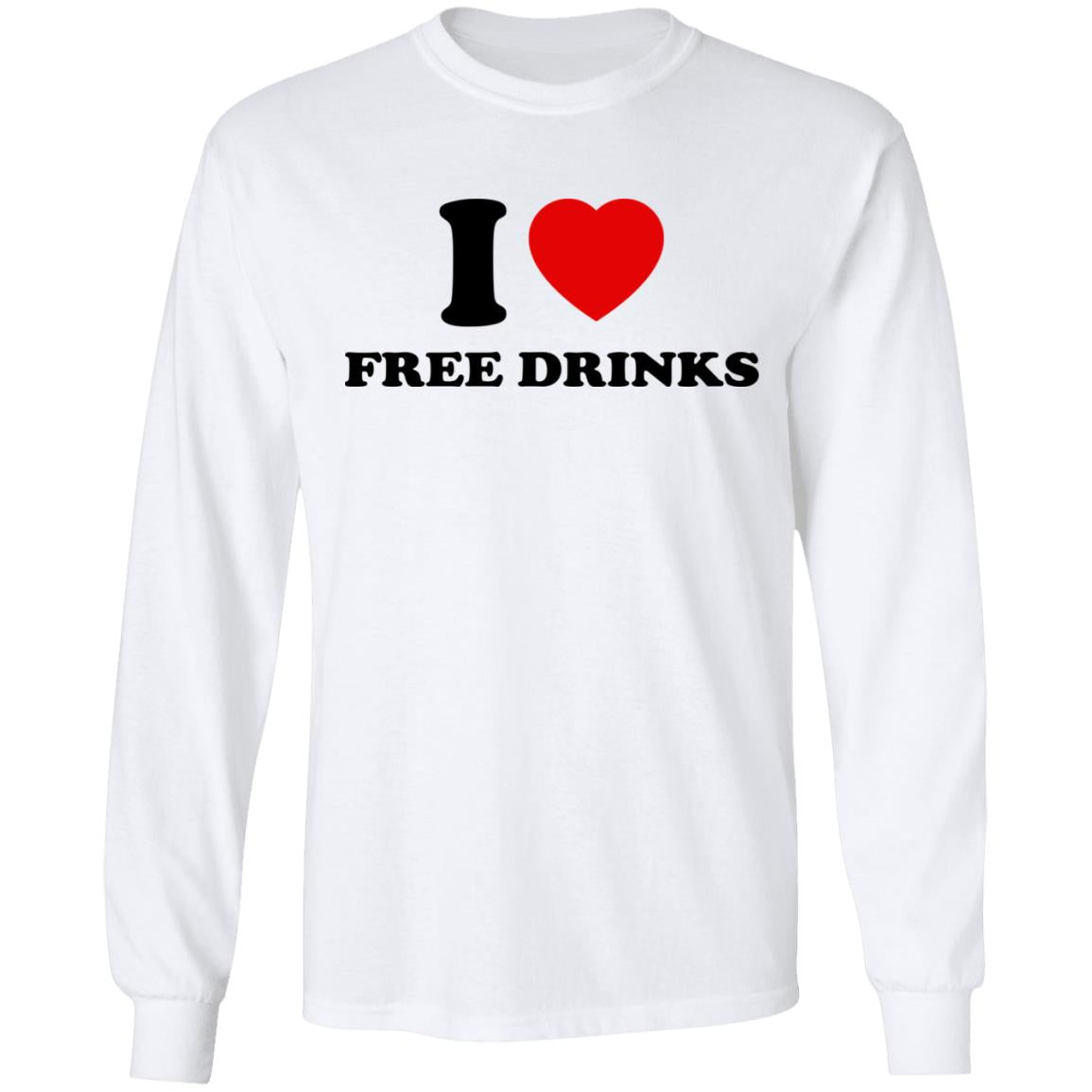 I Love Free Drinks Shirt