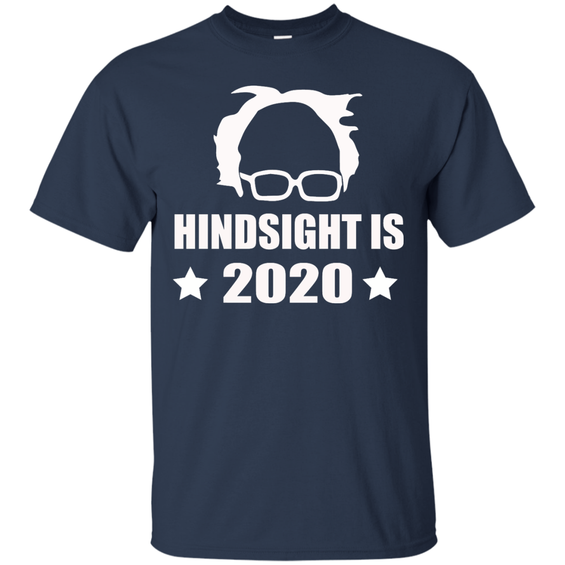 Hindsight is 2020 - Bernie Sanders Shirt - TeeDragons