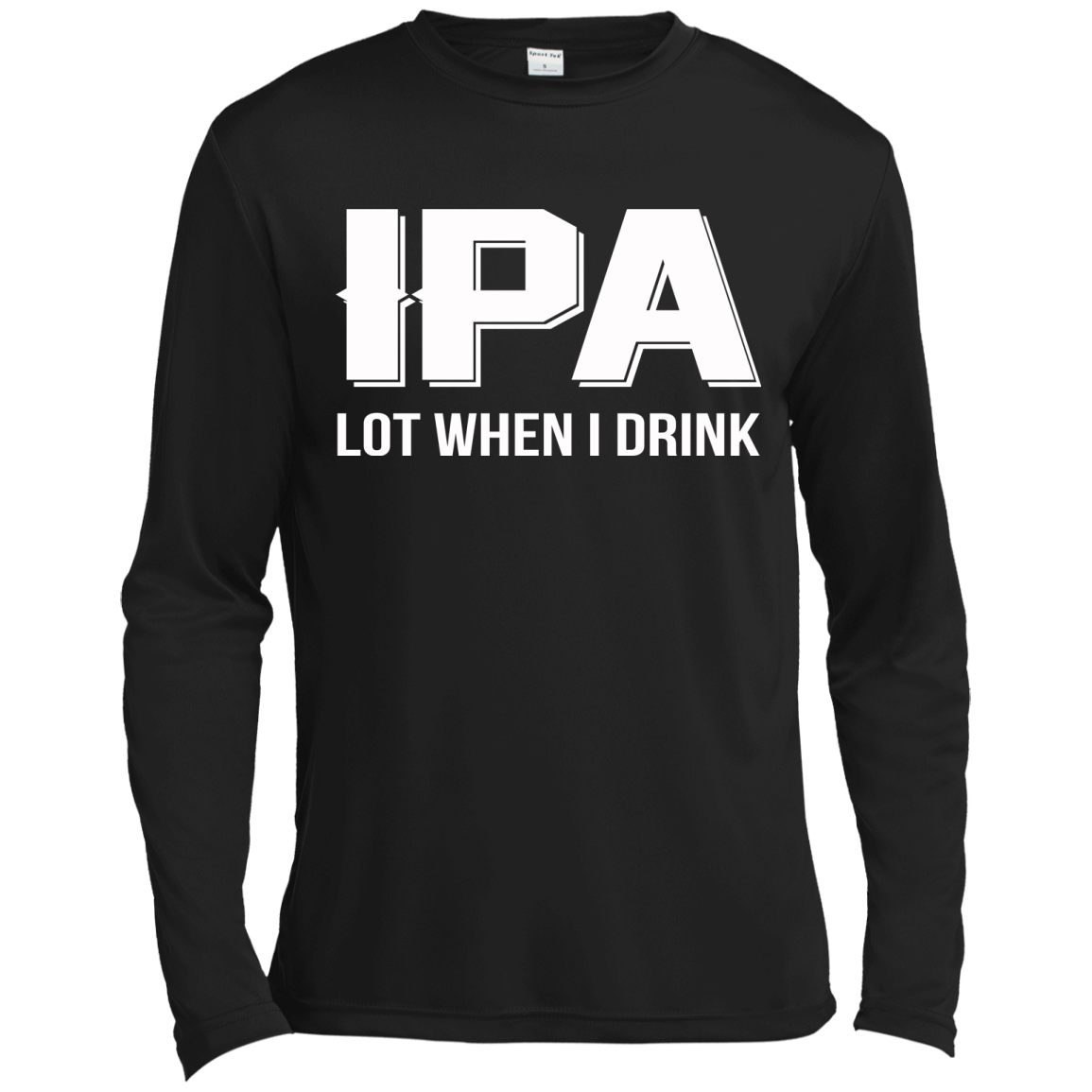 IPA Lot When I Drink Shirt, Hoodie, Tank - TeeDragons