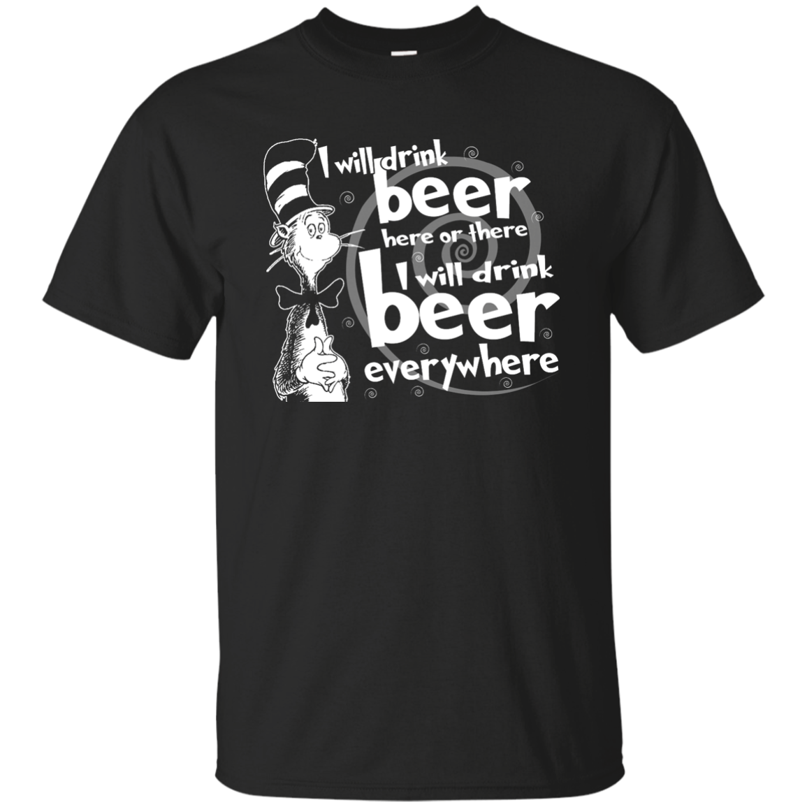 I Will Drink Beer Here Or There I Will Drink Beer Everywhere Shirt, Hoodie - TeeDragons