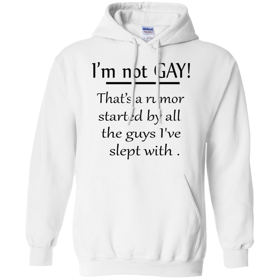I'm Not Gay That's A Rumor Started By All The Guys I've Slept With Shirt - TeeDragons