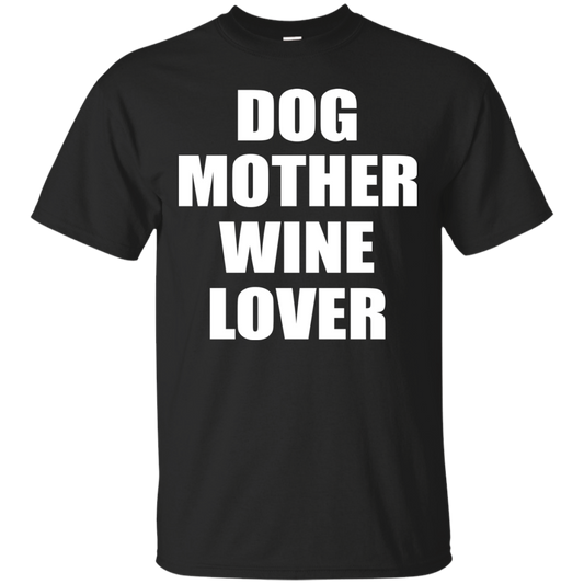 Dog Mother Wine Lover Shirt, Hoodie, Tank - TeeDragons