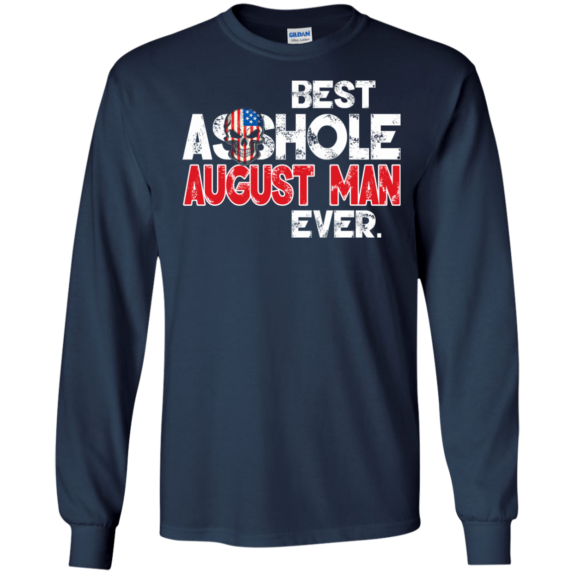 Best Asshole August Man Ever Shirt, Hoodie, Tank - TeeDragons