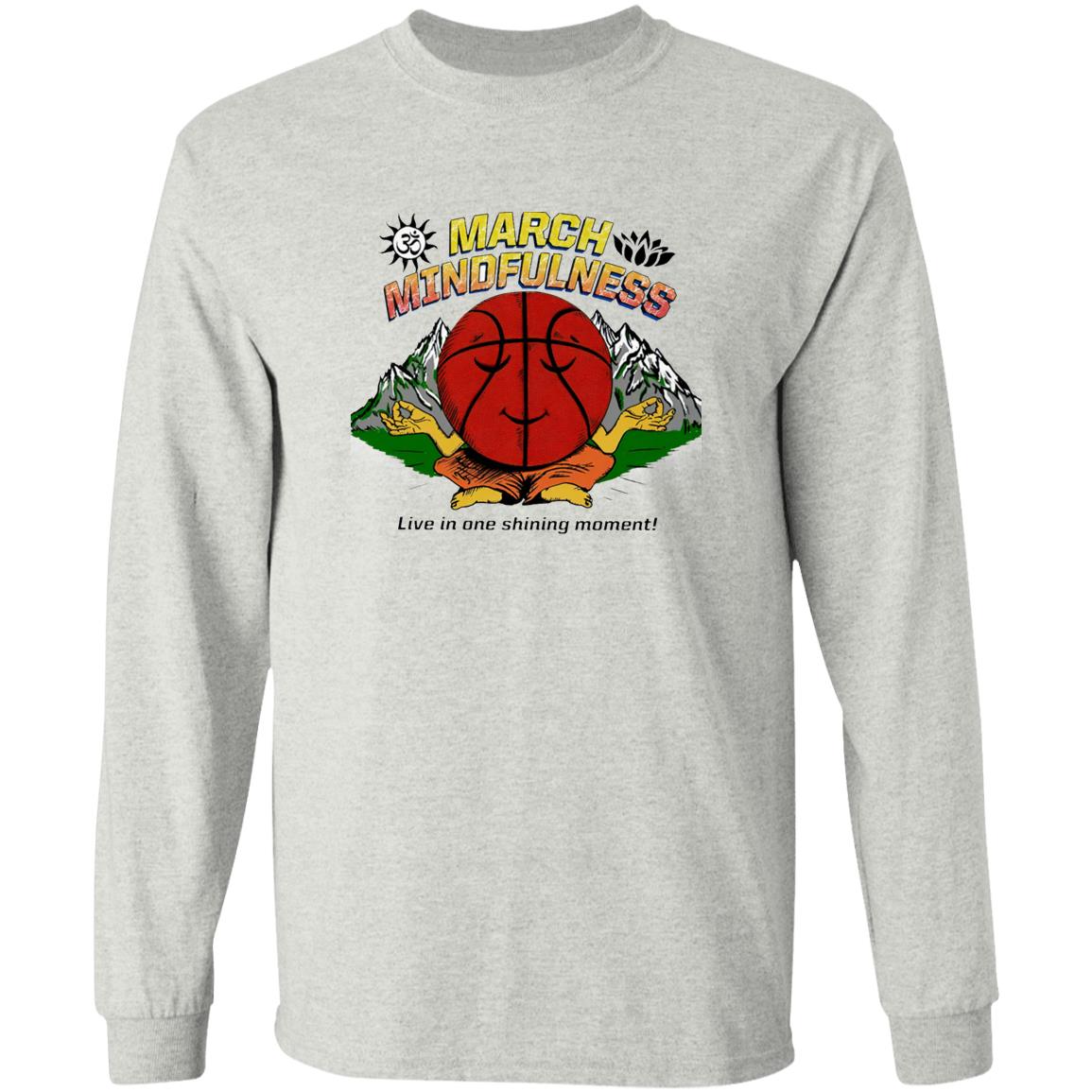March Mindfulness Live In One Shining Moment Shirt