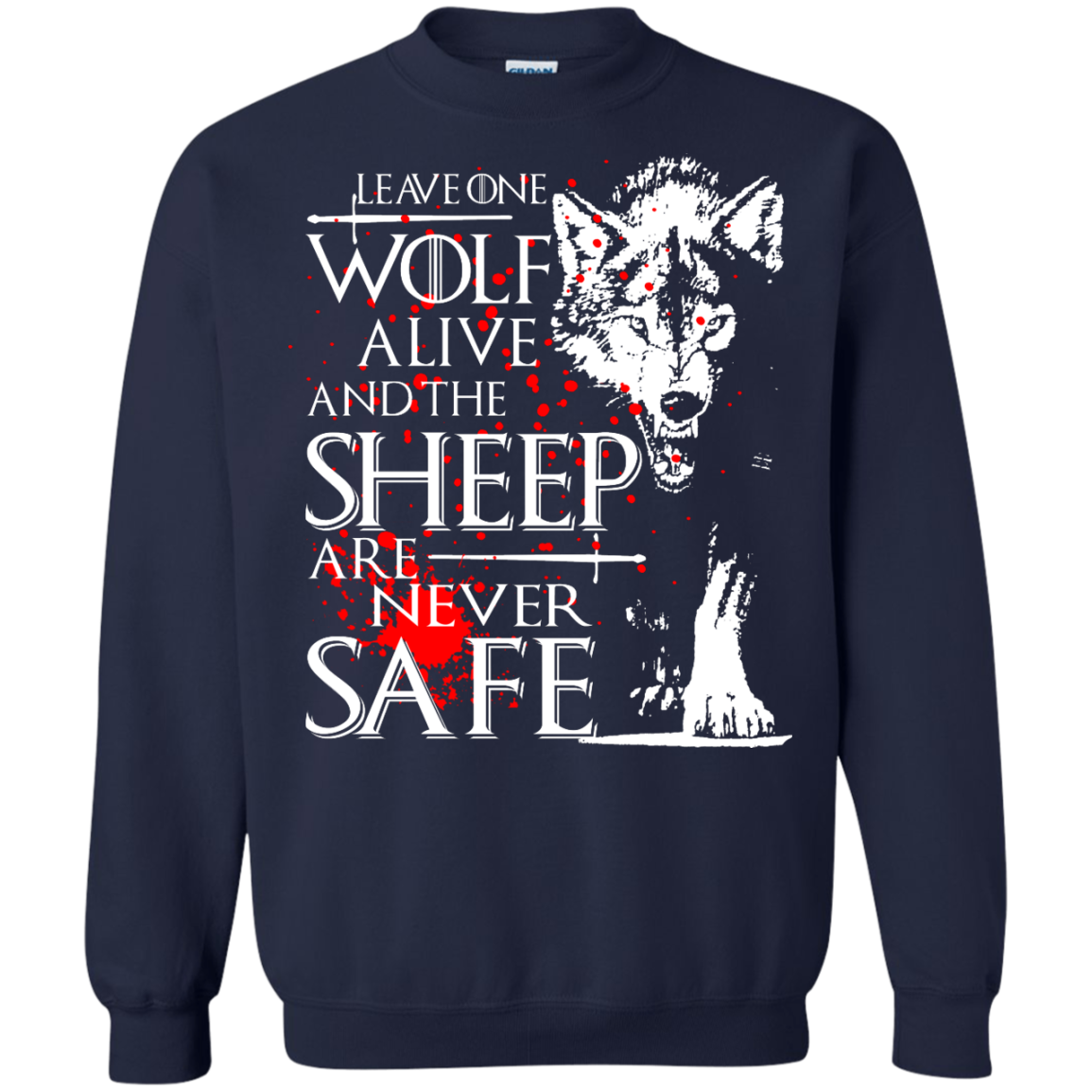 Game of Thrones - Leave One Wolf Alive And The Sheep Shirt, Hoodie, Tank - TeeDragons