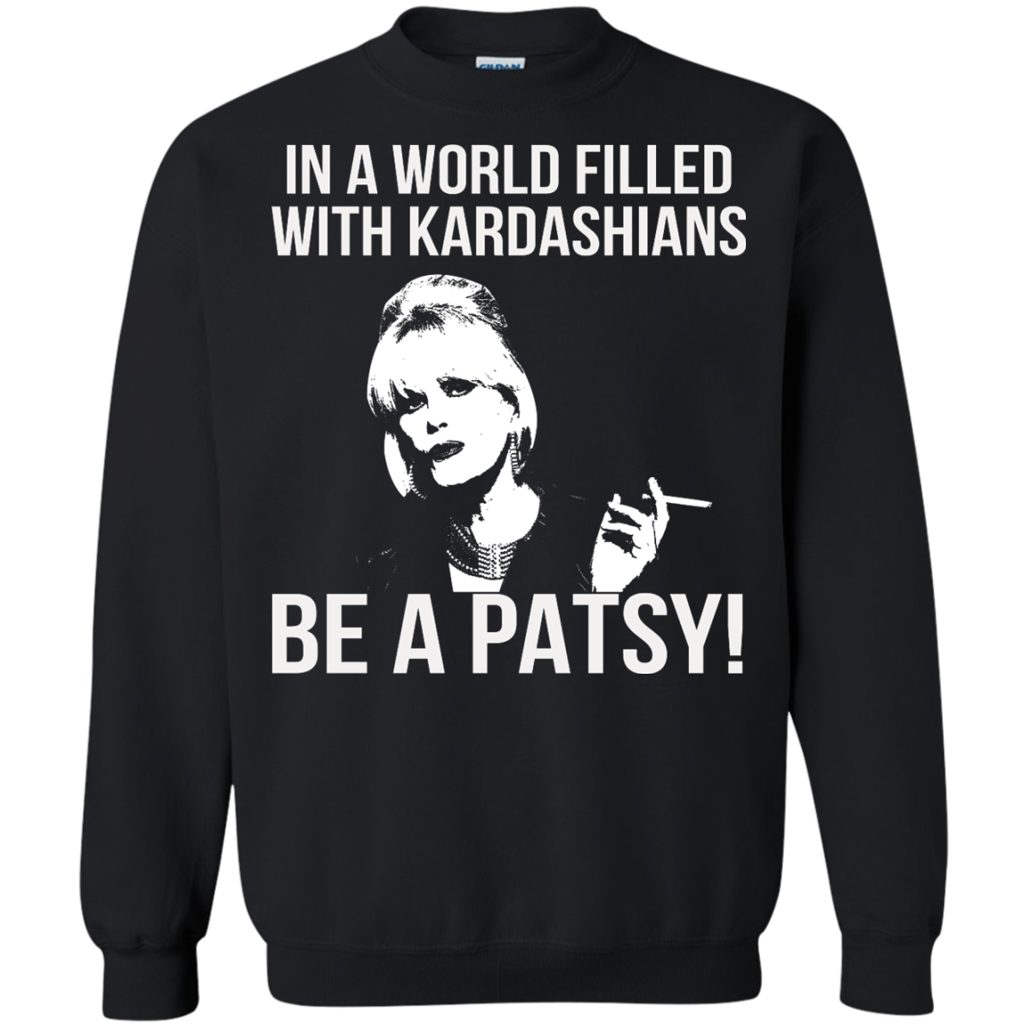 Joanna Lumley - In A World Filled With Kardashians Be A Patsy T-Shirt - TeeDragons