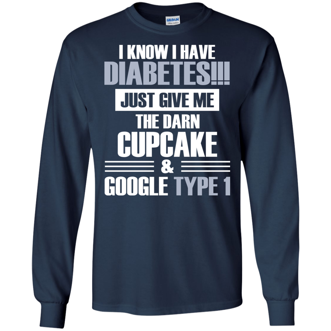 I Know I Have Diabetes Just Give Me The Darn Cupcake T-shirt - TeeDragons