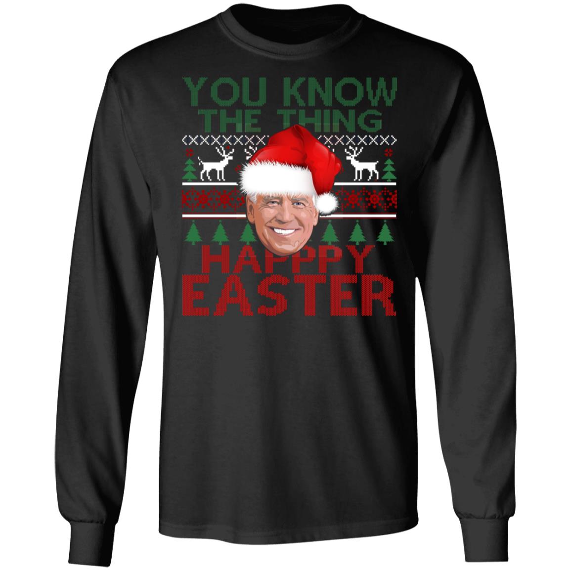Joe Biden You Know The Thing Happy Easter Christmas Sweater