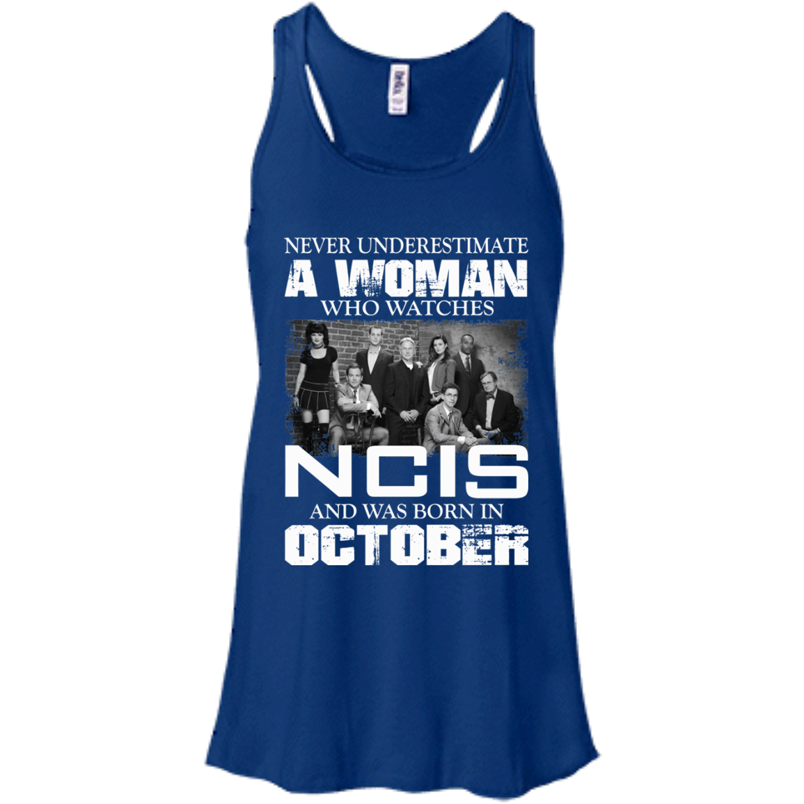 Never Underestimate A Woman Who Watches NCIS And Was Born In October T-Shirt - TeeDragons