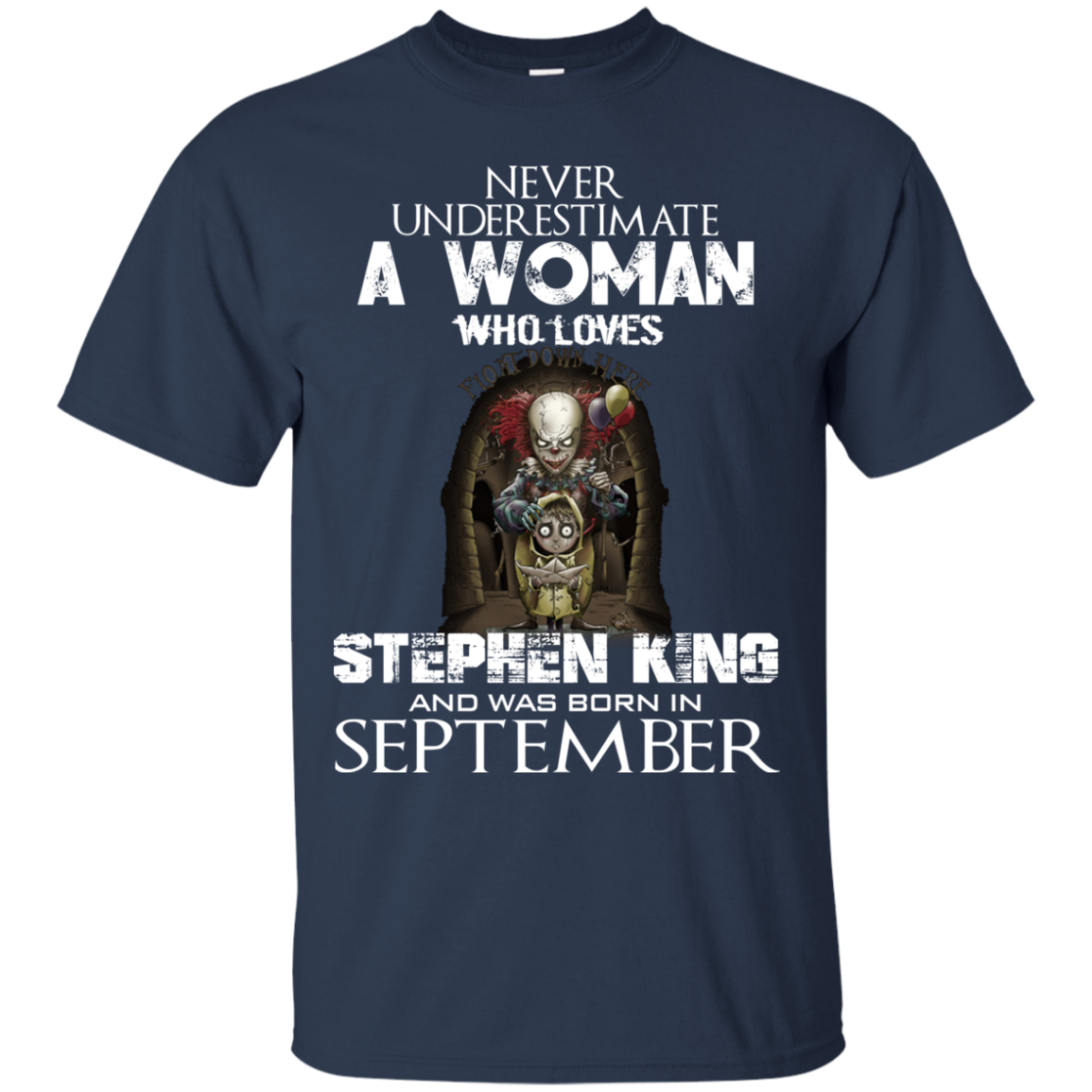 Never Underestimate A Woman Who Loves Stephen King And Was Born In September T-Shirt - TeeDragons