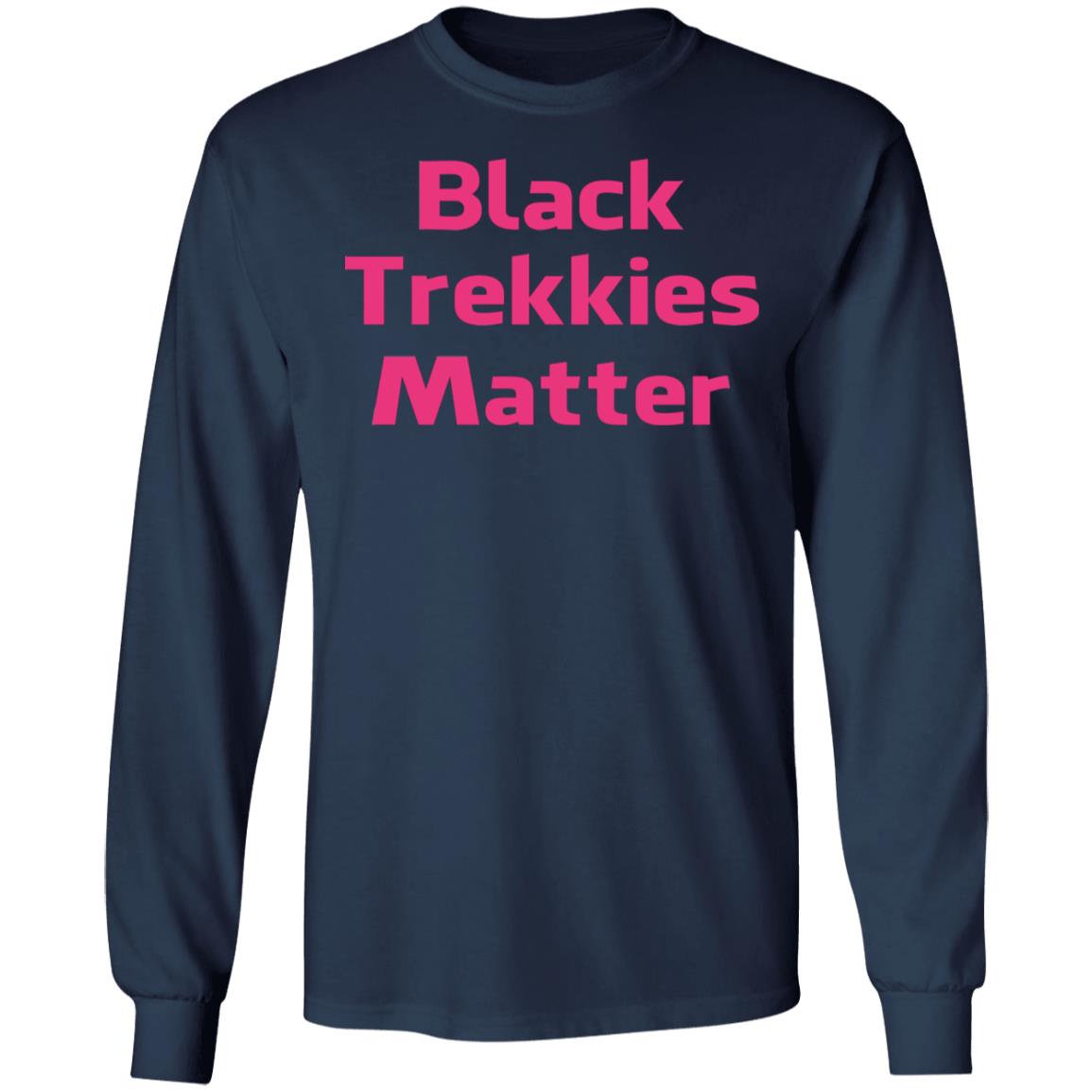 Black Trekkies Matter Shirt