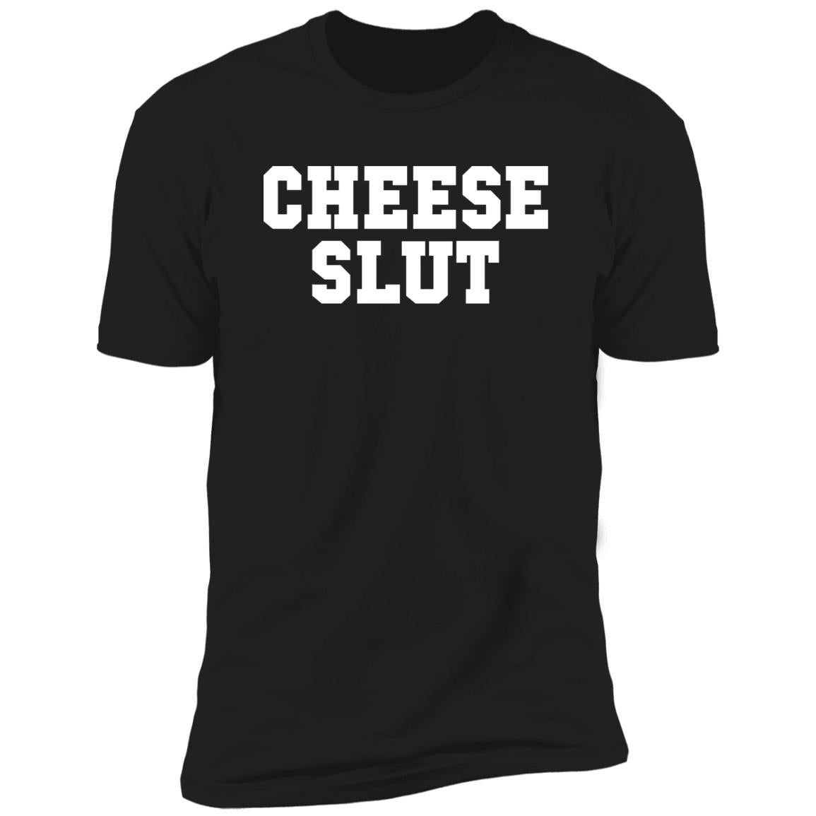 Cheese Slut Shirt