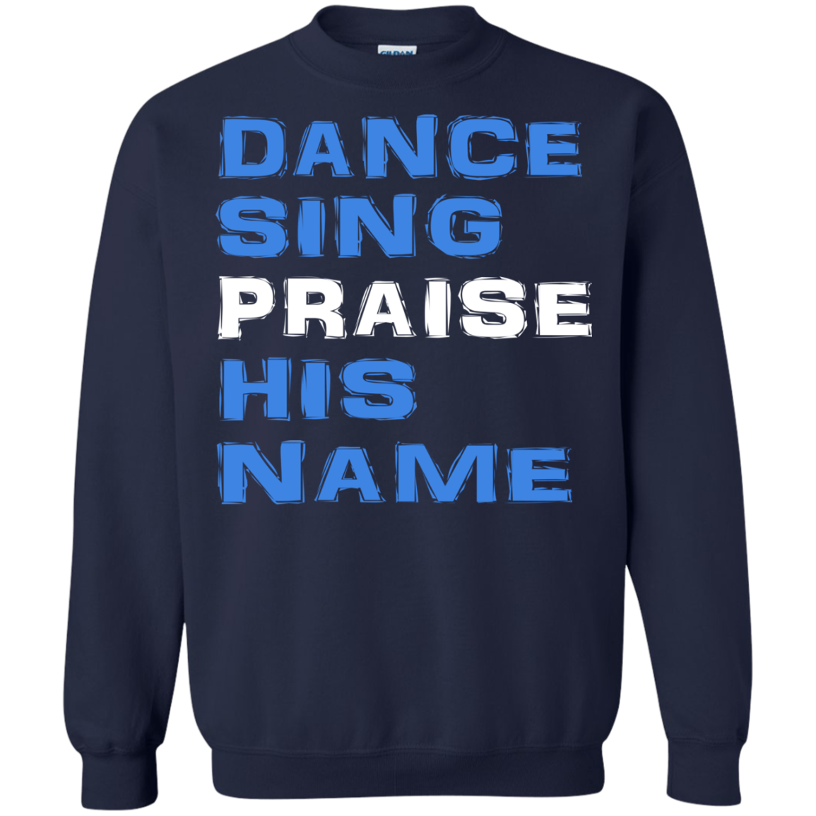 Dance Sing Praise His Name Shirt, Hoodie, Tank - TeeDragons