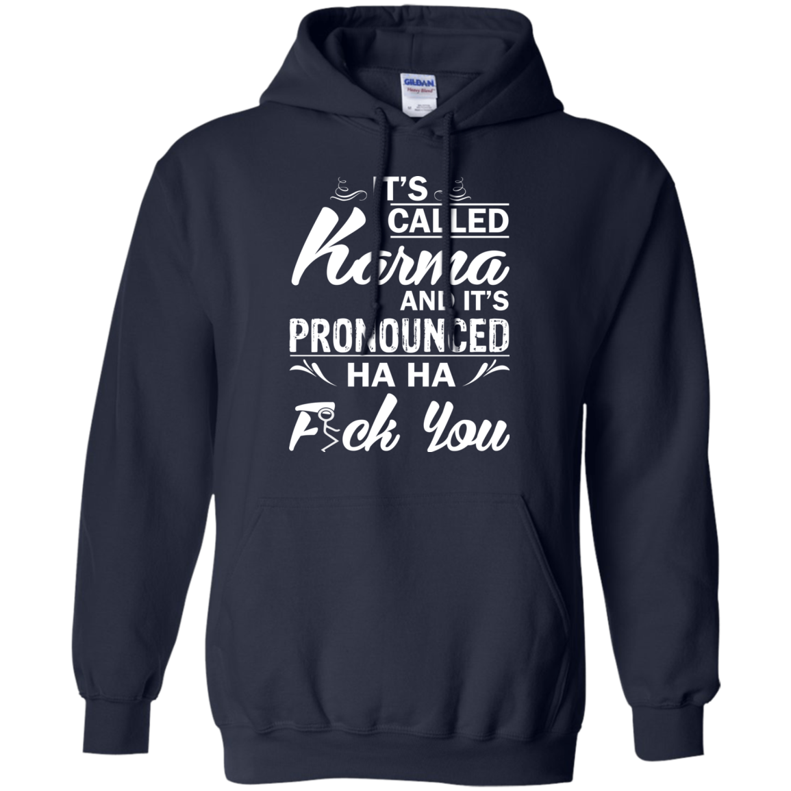 It's Called Karma Nad It's Pronounced Shirt, Hoodie - TeeDragons