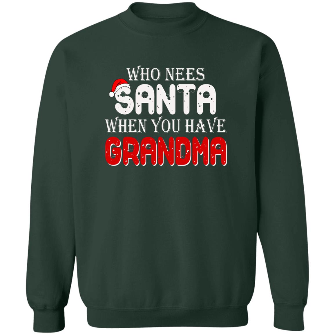 Who Needs Santa When You Have Grandma Shirt
