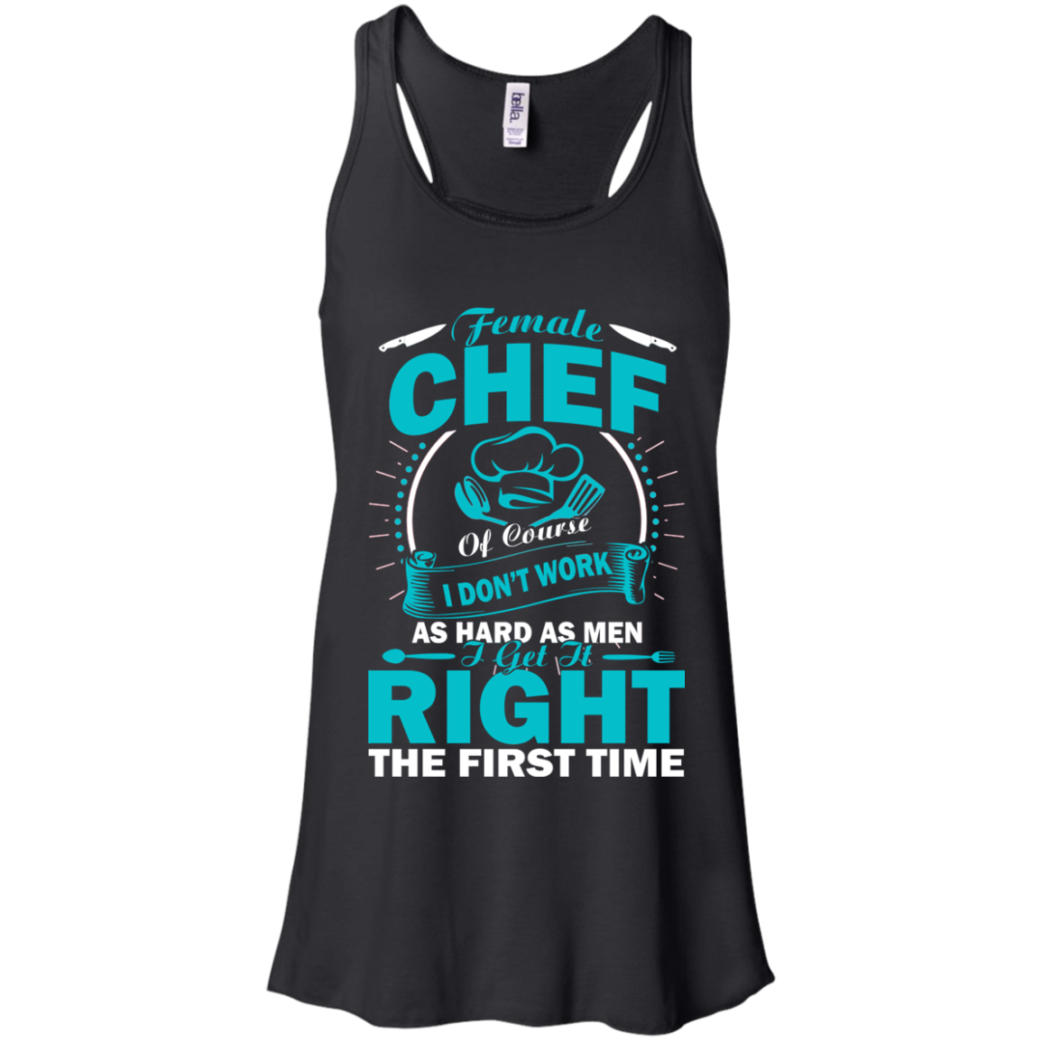 Female Chef Get It Right The First Time Shirt, Hoodie, Tank - TeeDragons