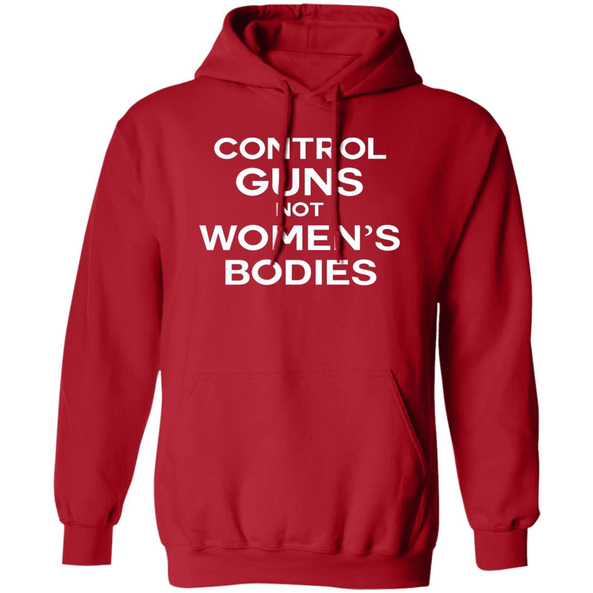 Control guns not women's bodies shirt