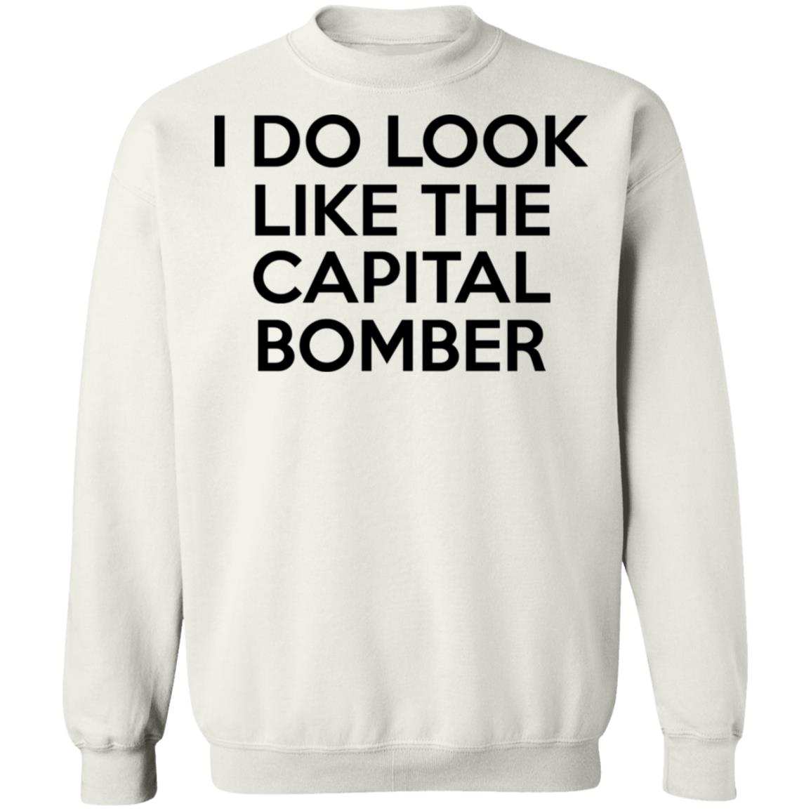 I Do Look Like The Capital Bomber Shirt