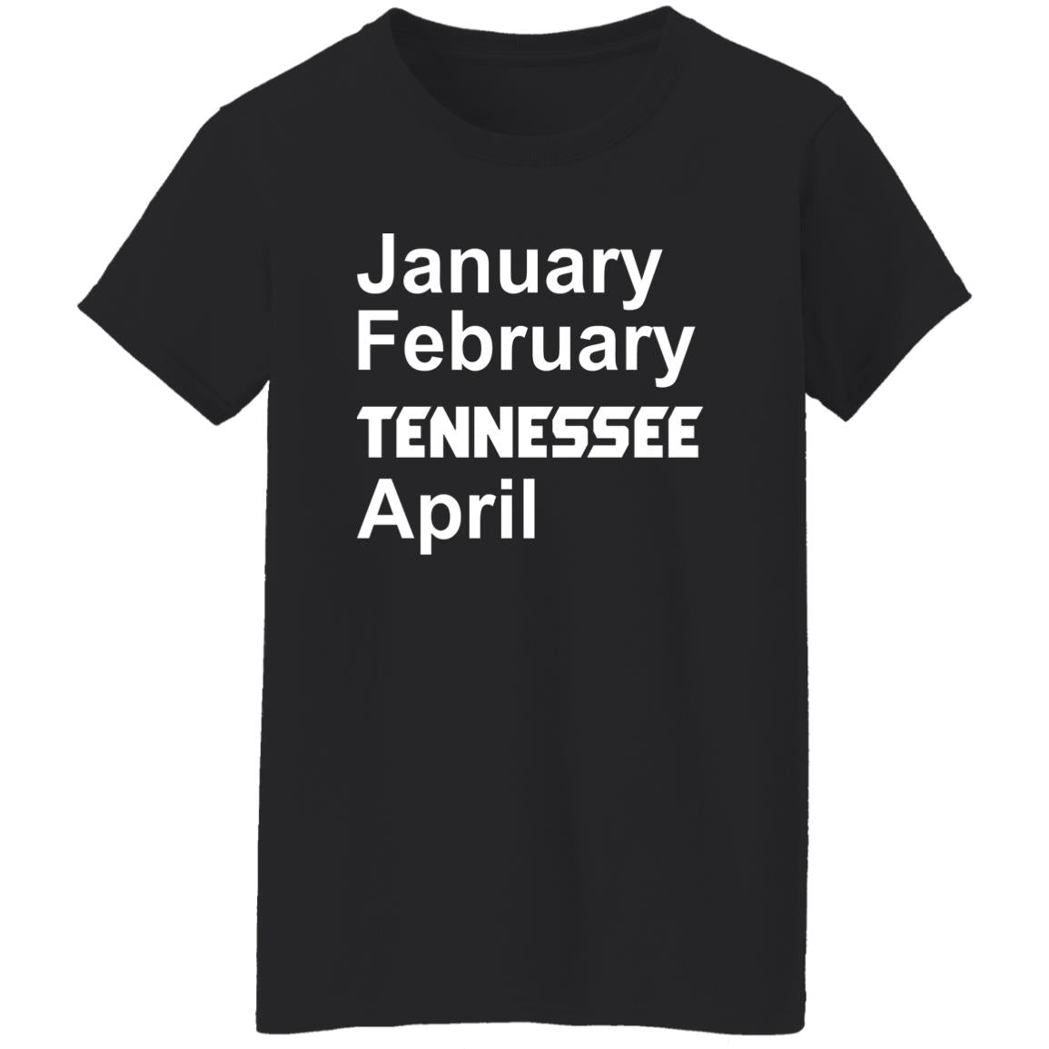 January February Tennessee April Shirt