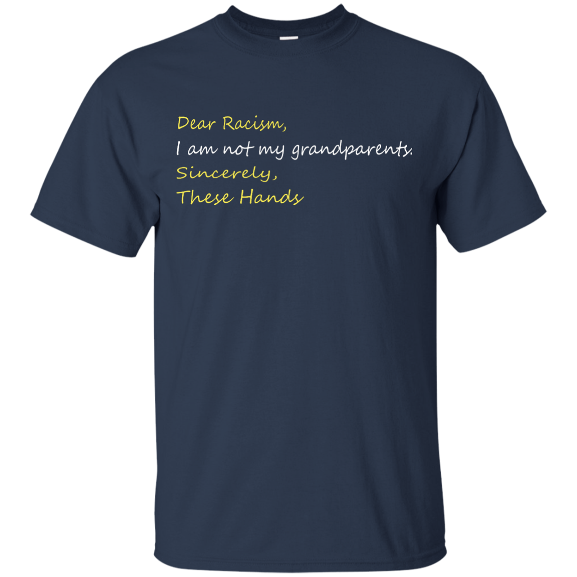 Dear racism i am not my grandparents these hands shirt, hoodie, tank - TeeDragons