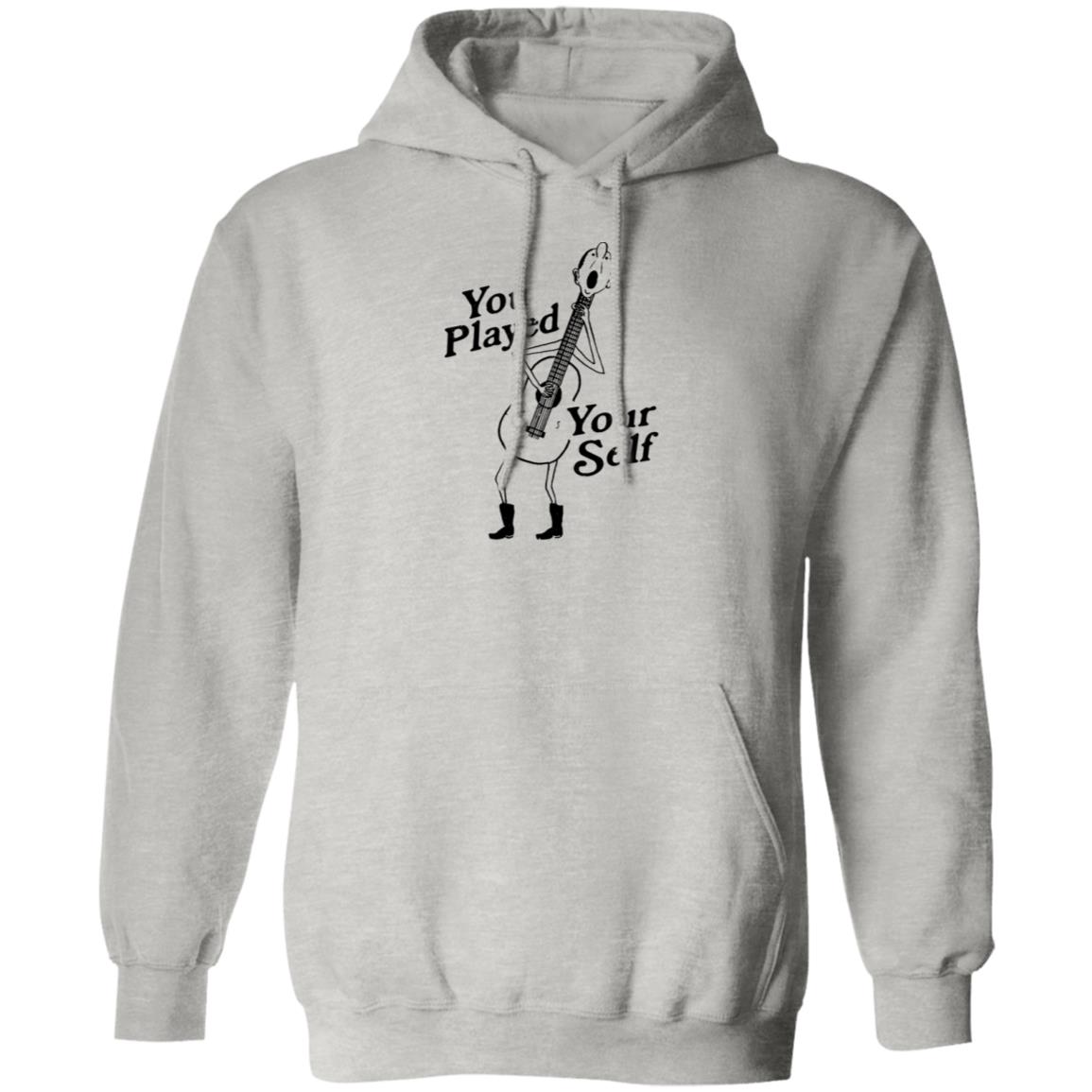 You Played Yourself Shirt