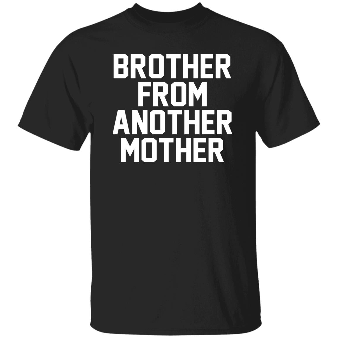 Brother from another mother shirt