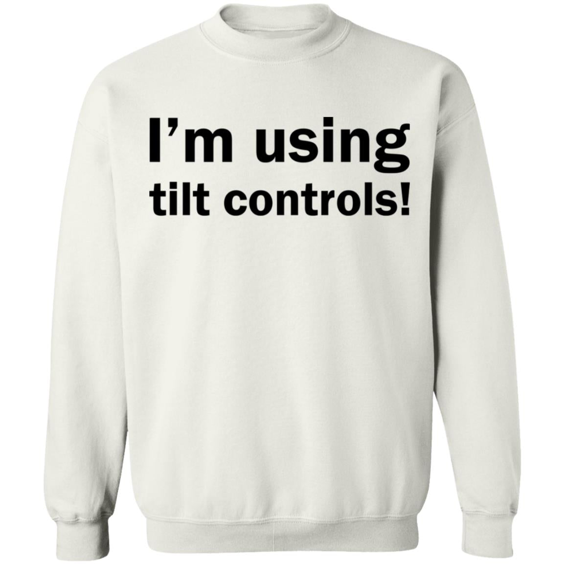 I'm Using Tilt Controls Shirt