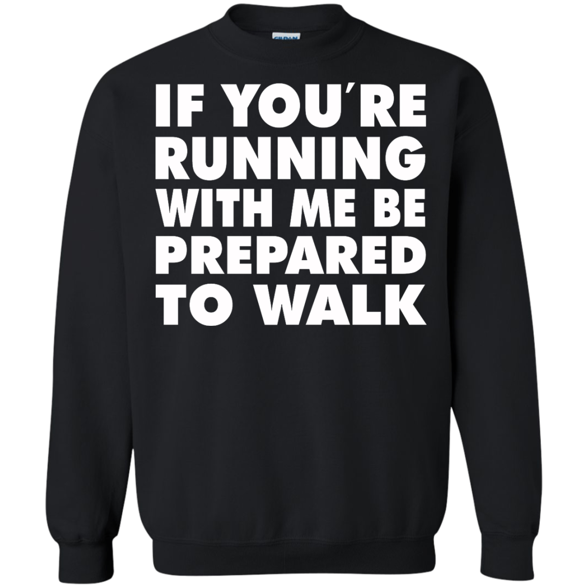 If You're Running With Me Be Prepared To Walk Shirt, Hoodie, Tank - TeeDragons