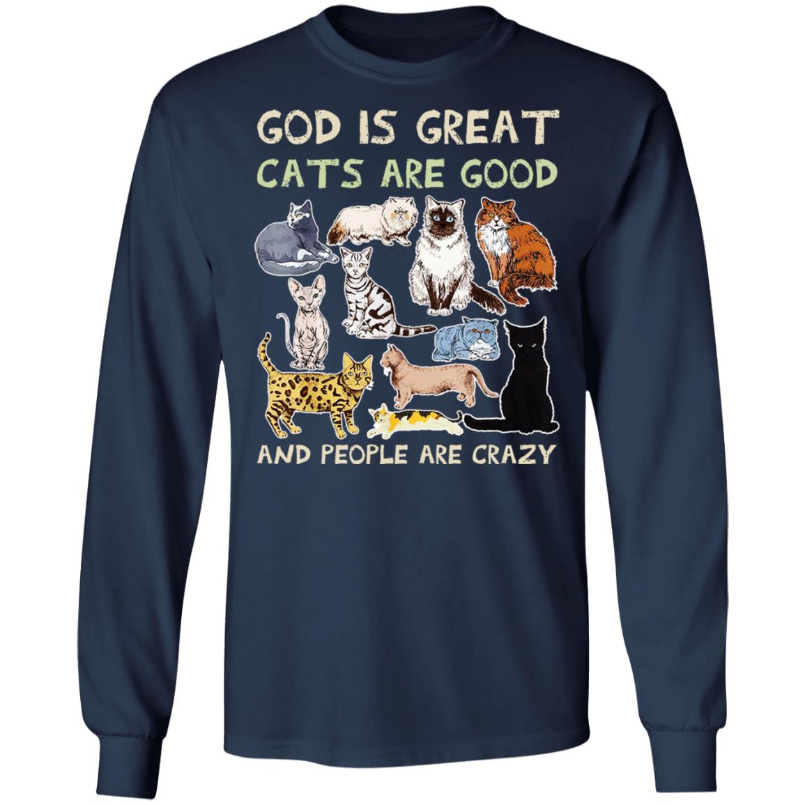 God Is Great Cats Are Good And People Are Crazy Shirt