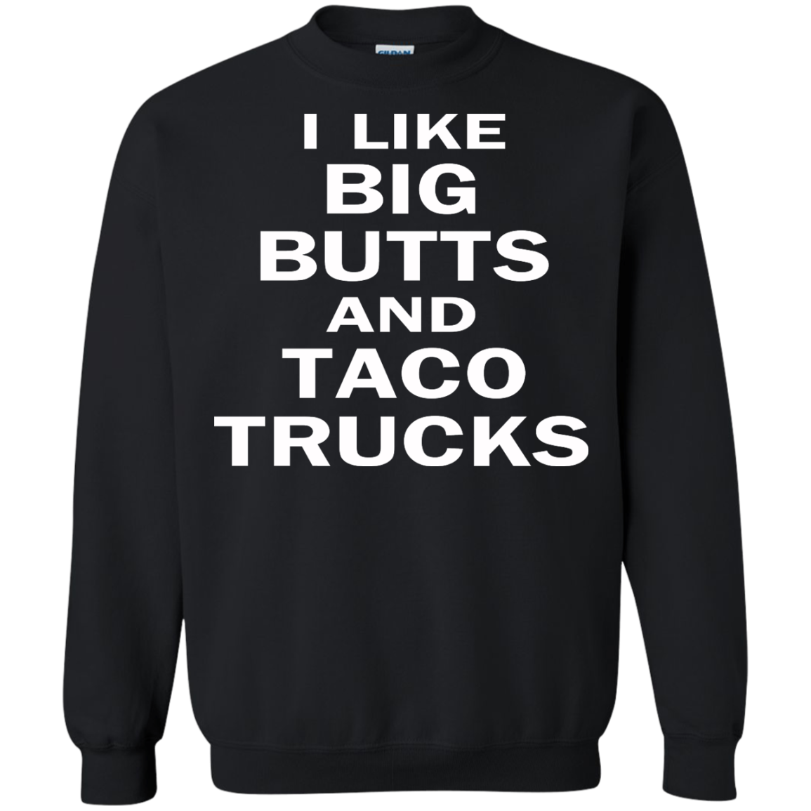 I Like Big Butts And Taco Trucks Shirt, Hoodie, Tank - TeeDragons