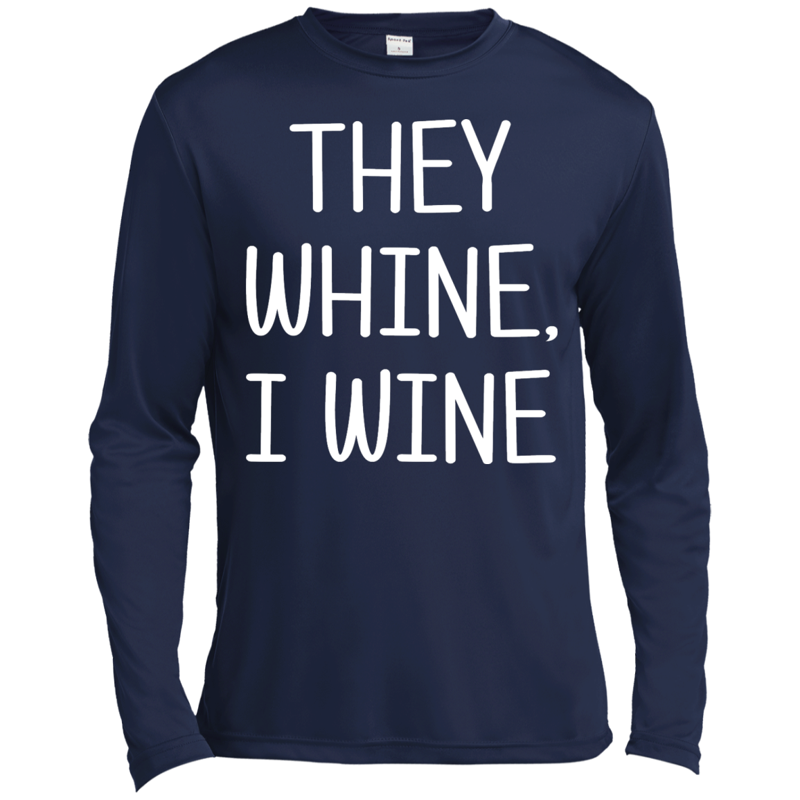 They Whine, I Wine Shirt, Hoodie, Tank - TeeDragons
