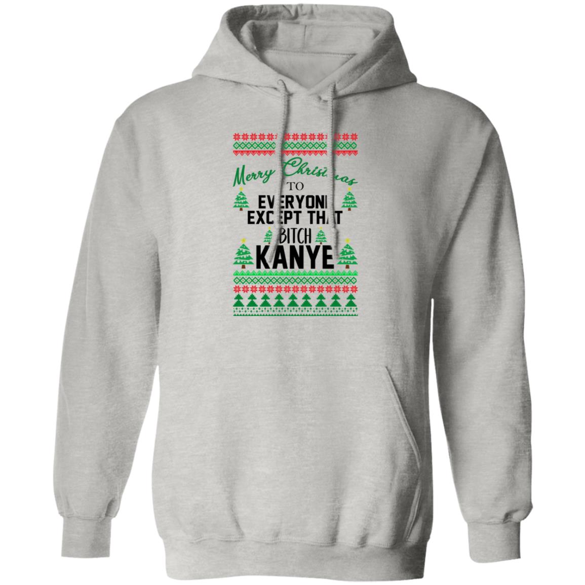 Merry Christmas To Everyone Except That Bitch Kanye Christmas Sweater