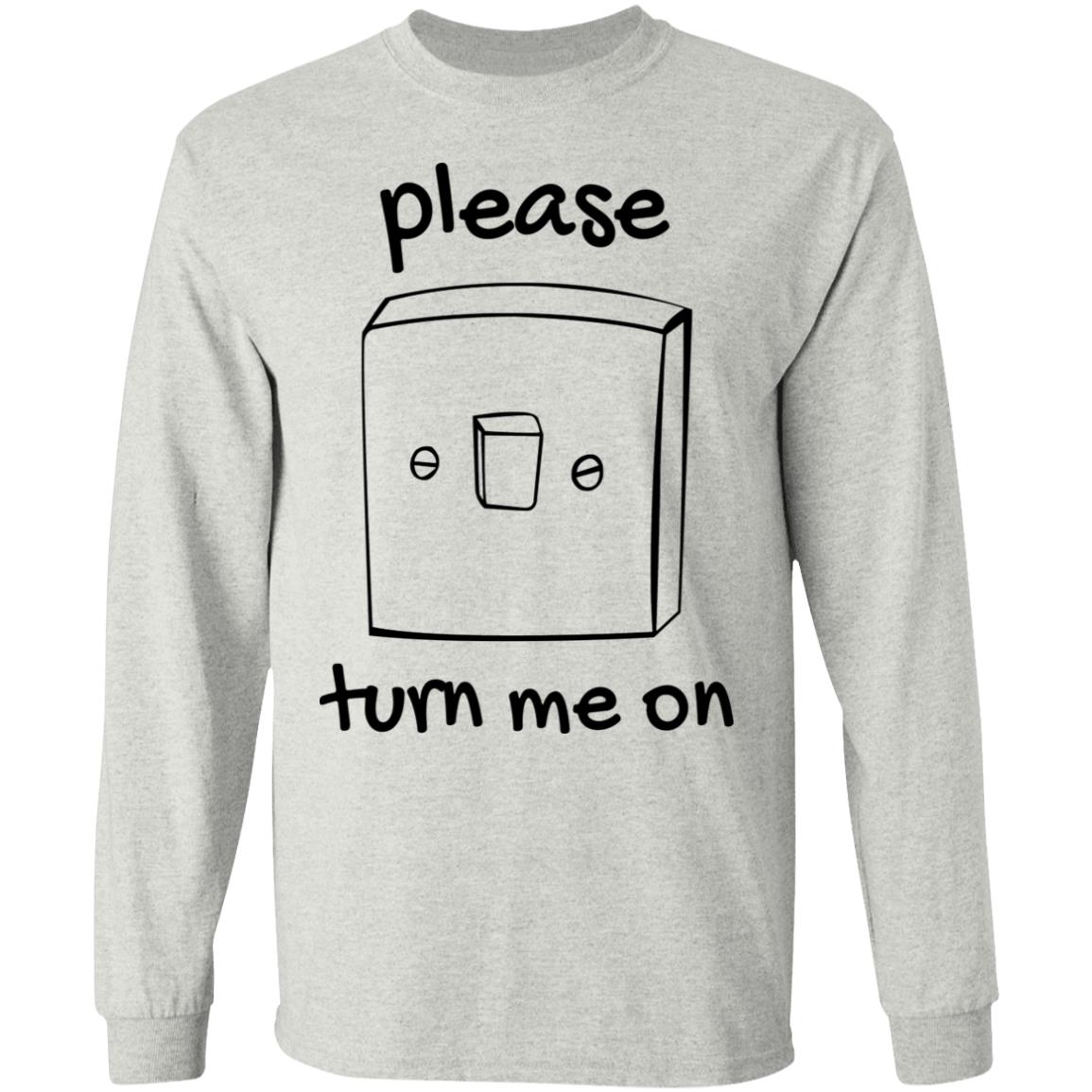 Please Turn Me On Shirt