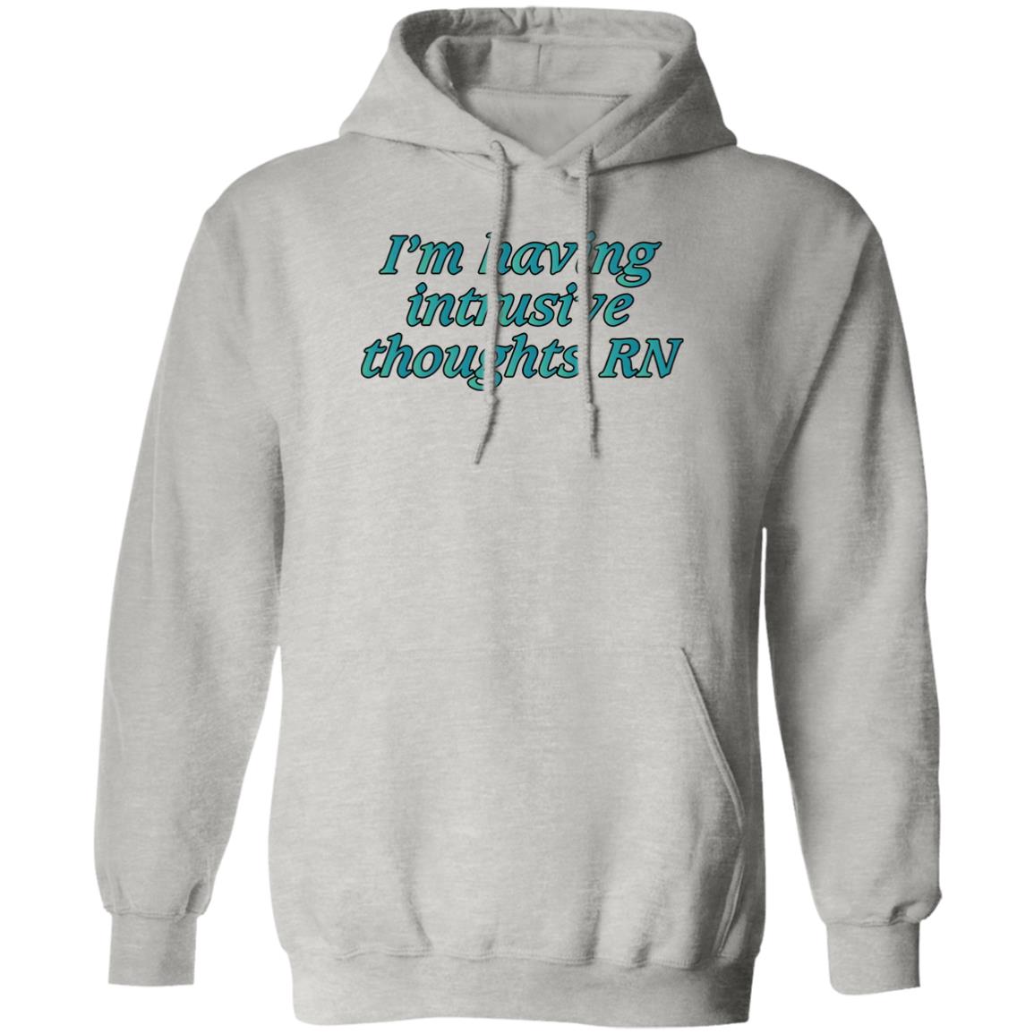 I’m Having Intrusive Thoughts RN Shirt