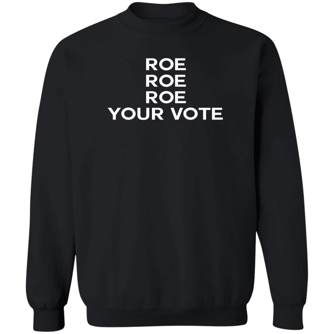 Roe roe roe your vote shirt
