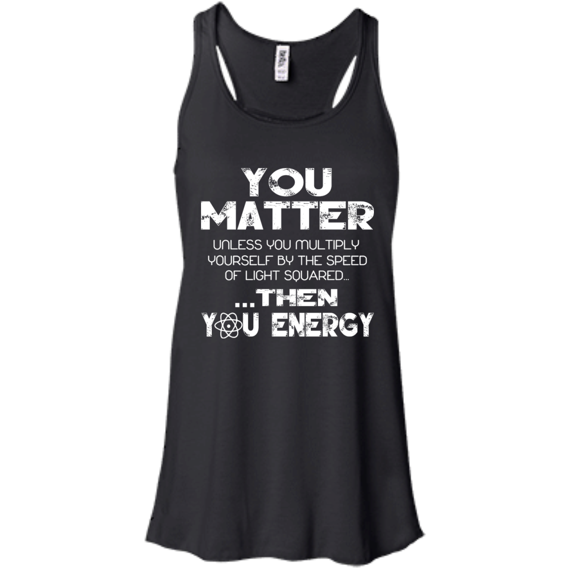 You Matter Unless You Multiply Yourself by the Speed of Light Squared Then You Energy Shirt - TeeDragons