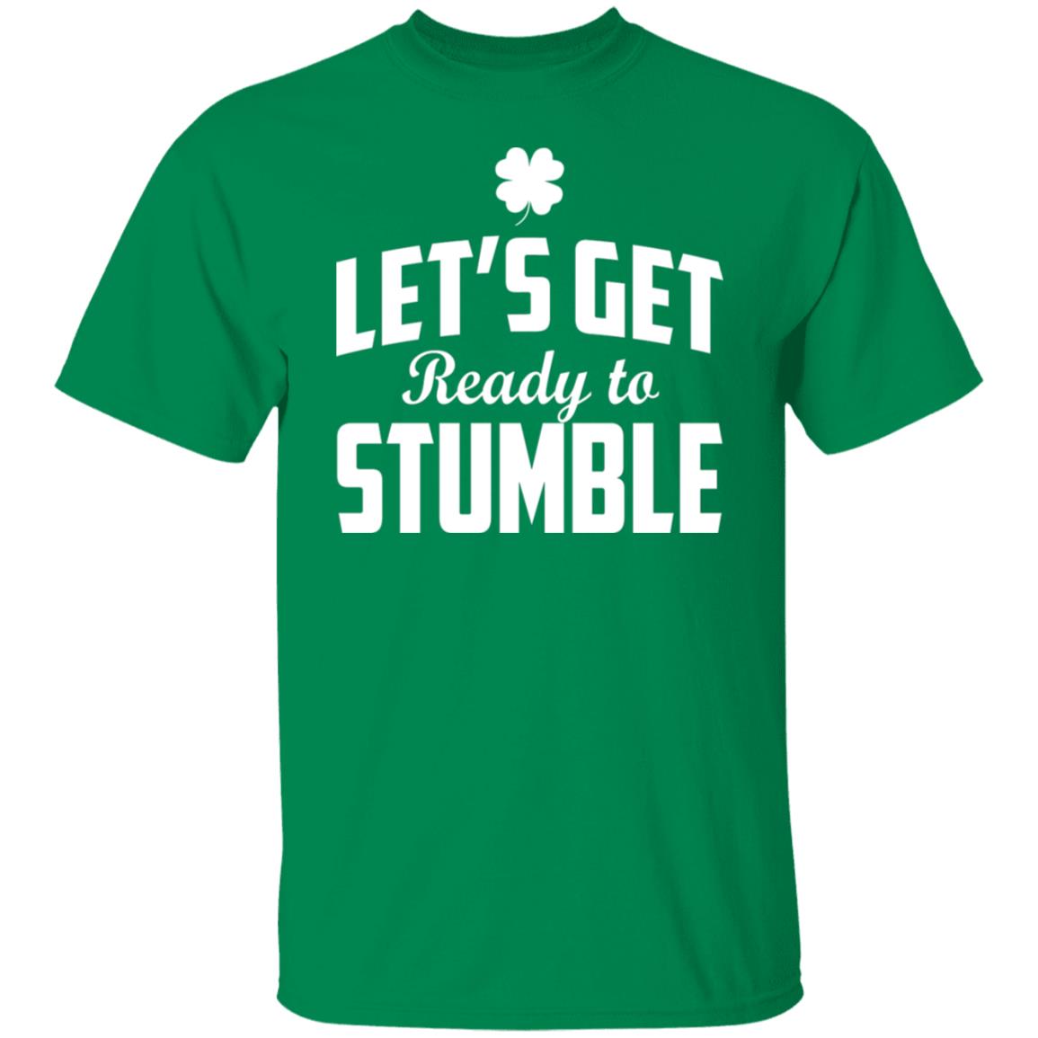 Let's get ready to stumble shirt