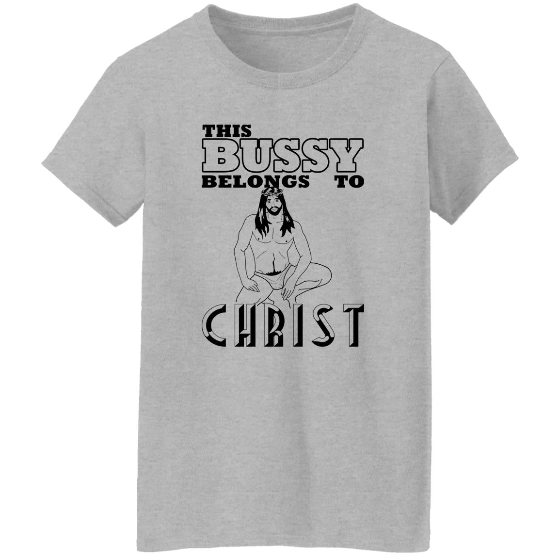 This Bussy Belongs To Christ Shirt