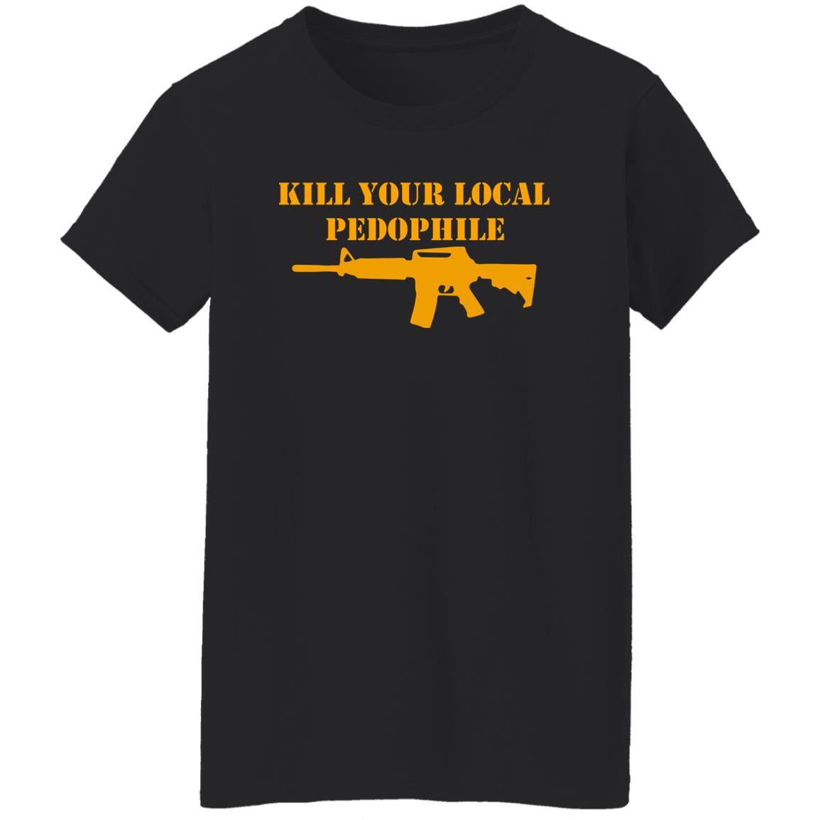 Kill Your Local Pedophile Shirt